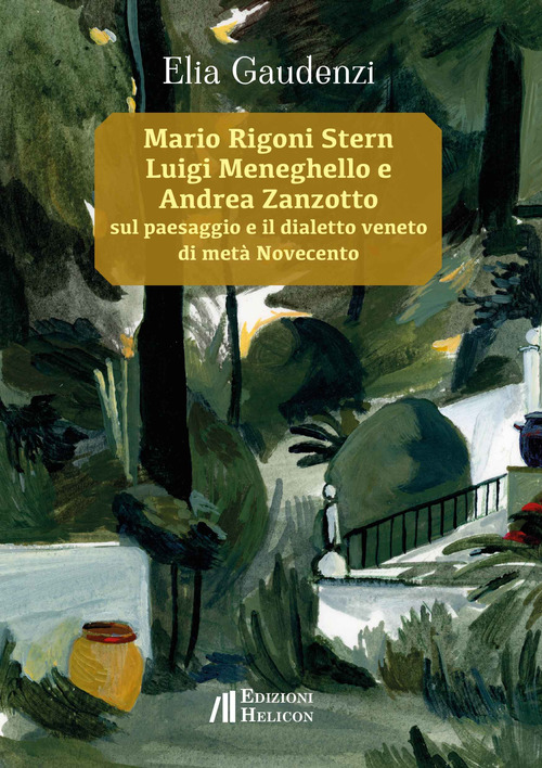 Mario Rigoni Stern, Luigi Meneghello e Andrea Zanzotto sul paesaggio e il dialetto veneto di met&agrave; Novecento