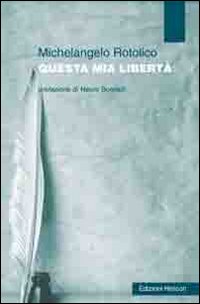 Questa mia libert&agrave;