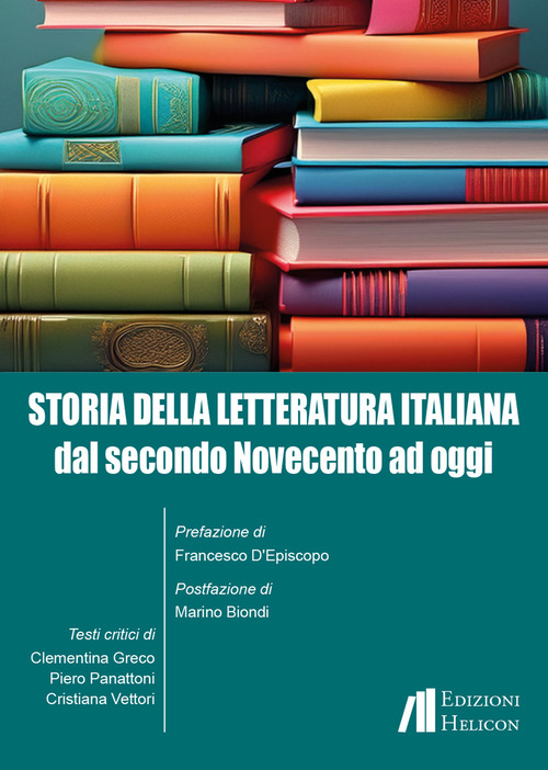 Storia della letteratura italiana. Dal secondo Novecento ad oggi