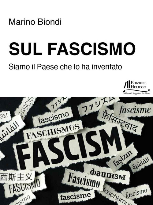 Sul fascismo. Siamo il Paese che lo ha inventato