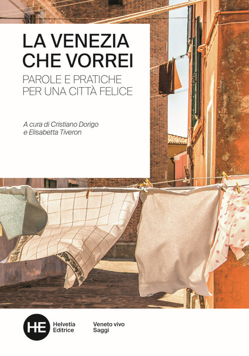 La Venezia che vorrei. Parole e pratiche per una città felice