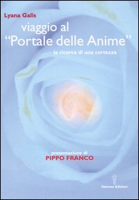 Viaggio al &laquo;Portale delle anime&raquo;. La ricerca di una certezza
