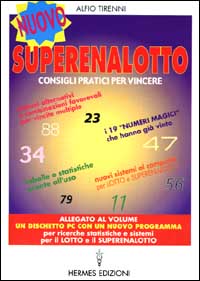 Nuovo superenalotto. Consigli pratici per vincere. Tabelle e statistiche pronte all'uso. Sistemi alternativi e combinazioni pi&ugrave; favorevoli per vincite multiple...