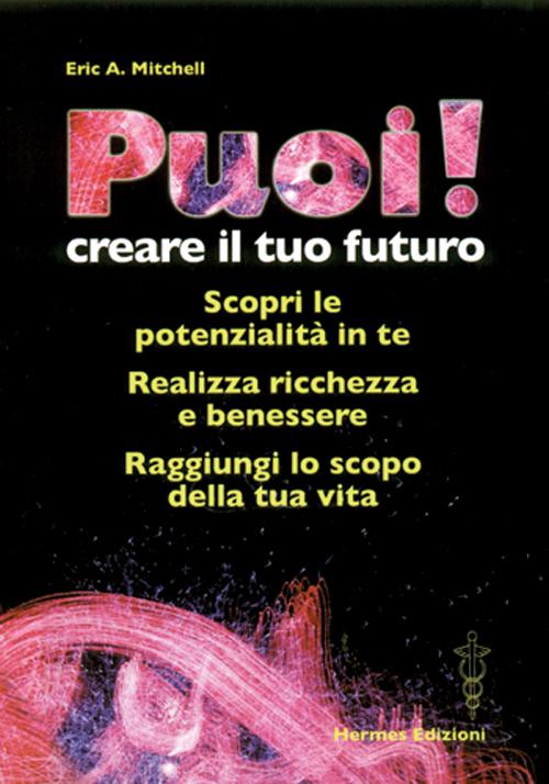 Puoi! Creare il tuo futuro