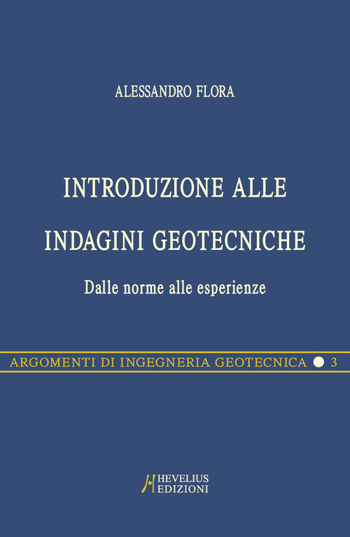 Introduzione alle indagini geotecniche. Dalle norme alle esperienze