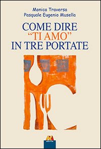 Come dire &laquo;ti amo&raquo; in tre portate