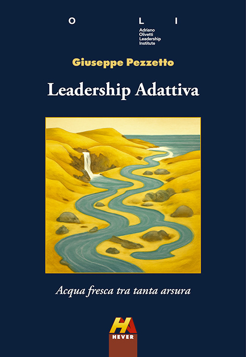 Leadership adattiva. Acqua fresca tra tanta arsura