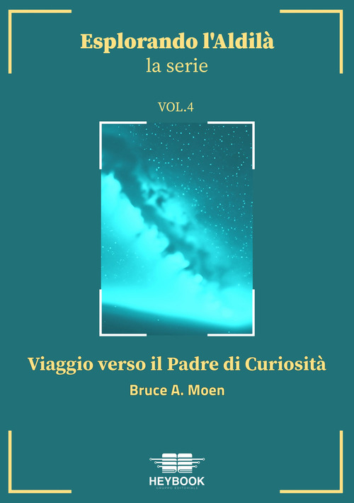 Viaggio verso il Padre di Curiosità. Esplorando l'aldilà