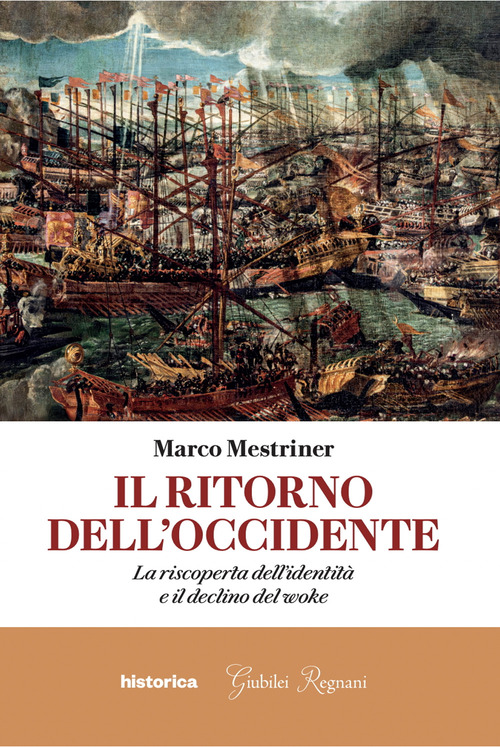 Il ritorno dell'Occidente. La riscoperta dell'identit&agrave; e il declino del woke