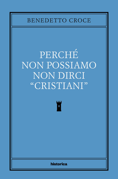 Perché non possiamo non dirci cristiani