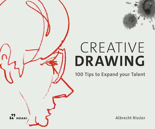 Creative drawing. 100 tips to expand your talent