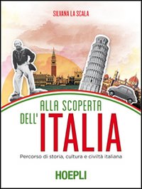 Alla scoperta dell'Italia. Percorso di storia, cultura e civilt&agrave; italiana