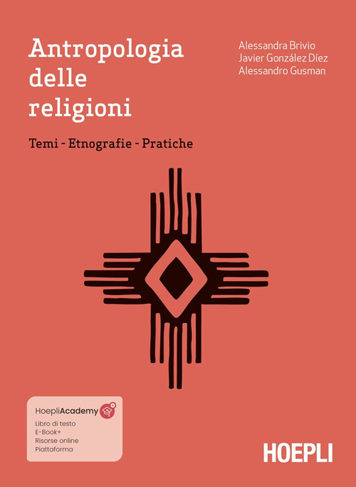 Antropologia delle religioni. Temi. Etnografie. Pratiche