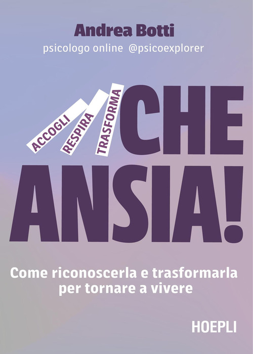 Che ansia! Come riconoscerla e trasformarla per tornare a vivere