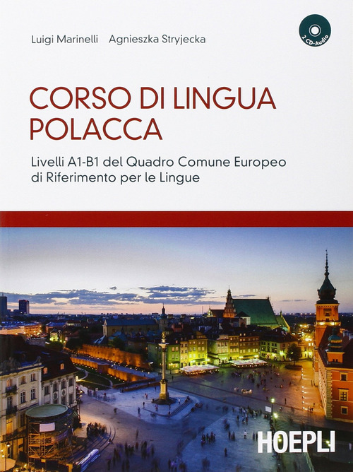 Corso di lingua polacca. Livelli A1-B1 del quadro comune Europeo di riferimento per le lingue. Con 2 CD Audio