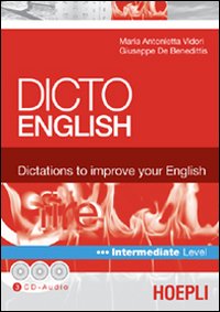 Dicto english. Dictations to improve your English. Fire. Intermediate level. Con 3 CD Audio