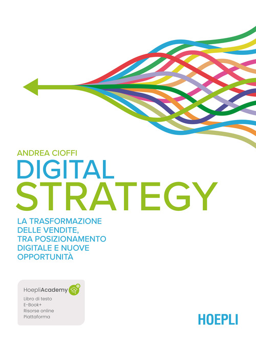 Digital strategy. La trasformazione delle vendite tra posizionamento digitale e nuove opportunit&agrave;