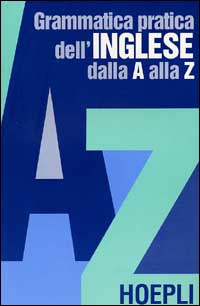 Grammatica pratica dell'inglese dalla A alla Z