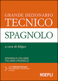 Grande dizionario tecnico spagnolo. Spagnolo-italiano, italiano-spagnolo