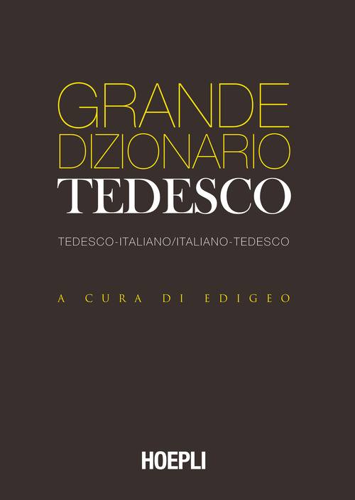Grande dizionario tedesco. Tedesco-Italiano Italiano-Tedesco