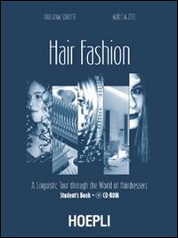 Hair fashion. A linguistic Tour through the World of Hairdressers. Student's Book. Con CD Audio