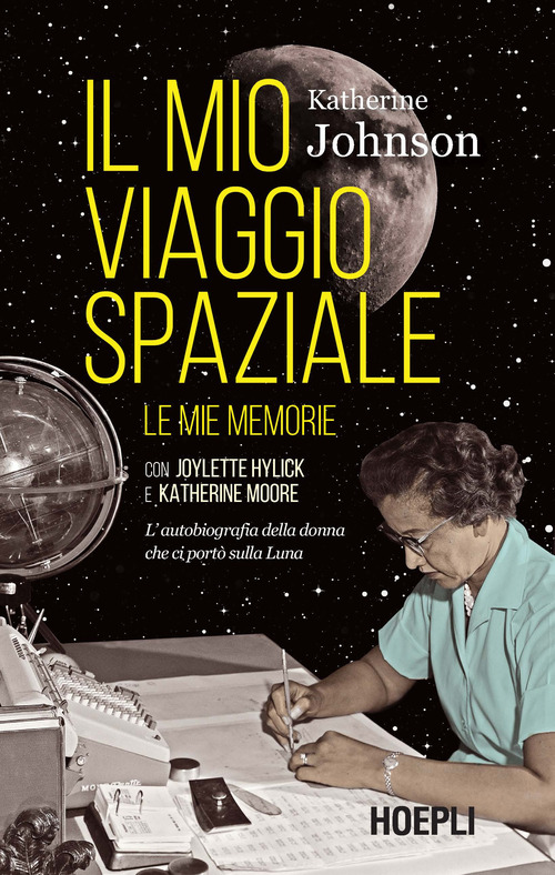 Il mio viaggio spaziale. Le mie memorie. L'autobiografia della donna che ci port&ograve; sulla Luna