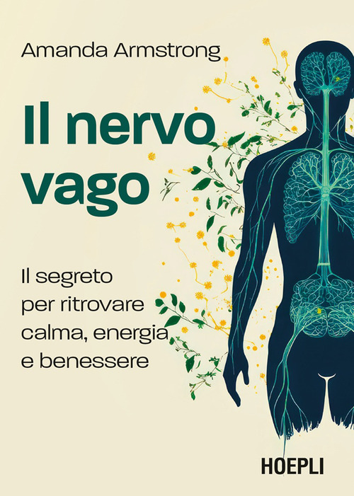 Il nervo vago. Il segreto per ritrovare calma, energia e benessere
