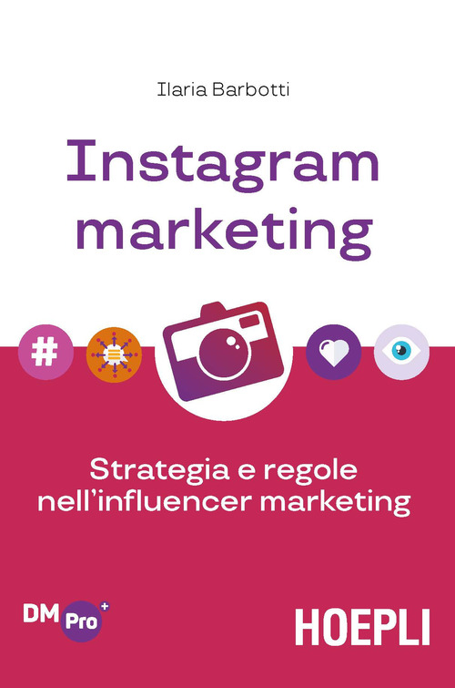 Instagram marketing. Strategia e regole nell'influencer marketing