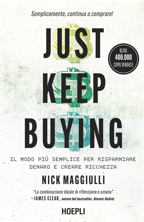 Just keep buying. ll modo più semplice per risparmiare denaro e creare ricchezza