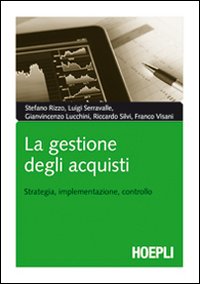 La gestione degli acquisti. Strategia, implementazione, controllo