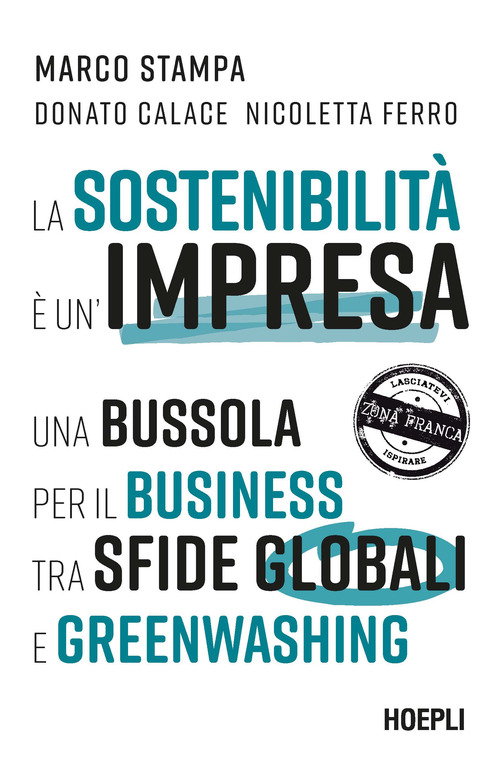 La sostenibilit&agrave; &egrave; un'impresa. Una bussola per il business tra sfide globali e greenwashing