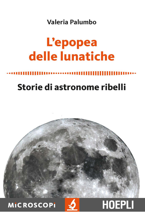 L'epopea delle lunatiche. Storie di astronome ribelli