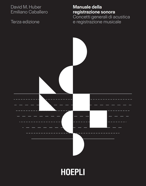 Manuale della registrazione sonora. Concetti generali di acustica e registrazione musicale