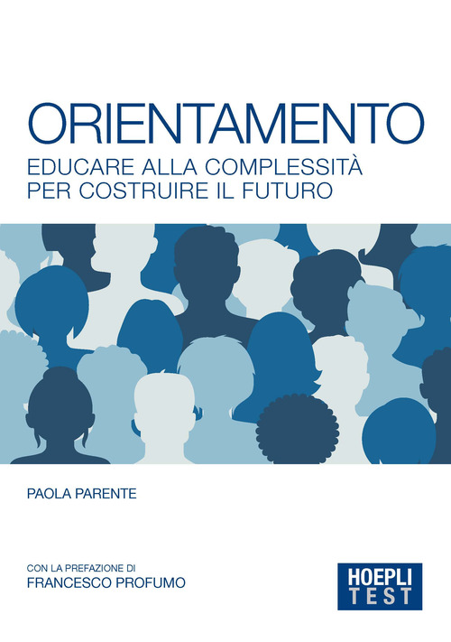 Orientamento. Educare alla complessit&agrave; per costruire il futuro