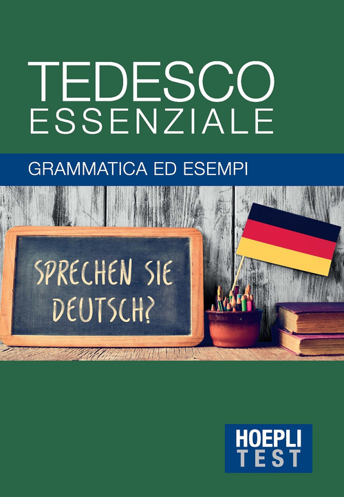 Tedesco essenziale. Grammatica ed esempi
