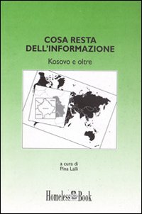 Cosa resta dell'informazione. Kosovo e oltre