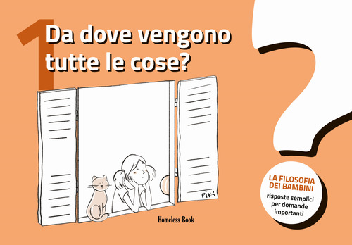 Da dove vengono tutte le cose? La filosofia dei bambini. Risposte semplici per domande importanti
