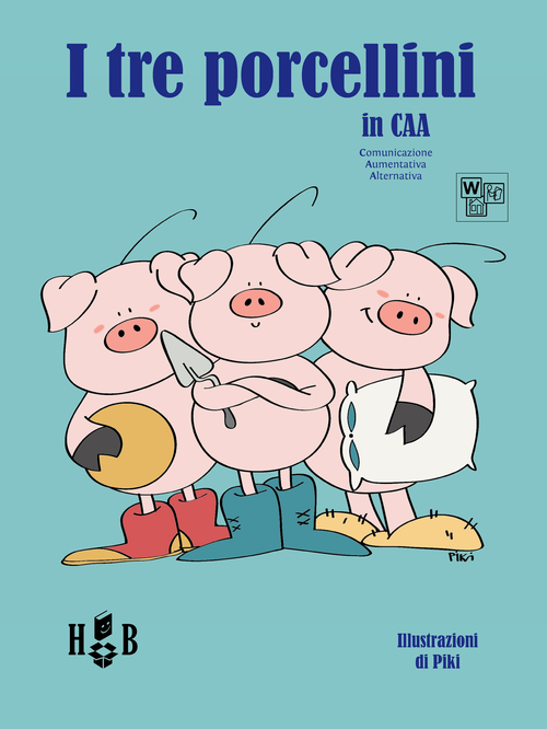 I tre porcellini. In CAA (Comunicazione Aumentativa Alternativa)
