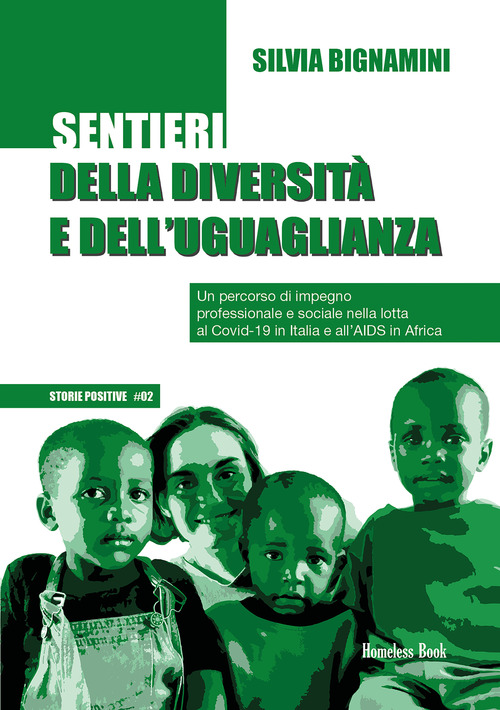 Sentieri della diversit&agrave; e dell'uguaglianza. Un percorso di impegno professionale e sociale nella lotta al Covid-19 in Italia e all'AIDS in Africa