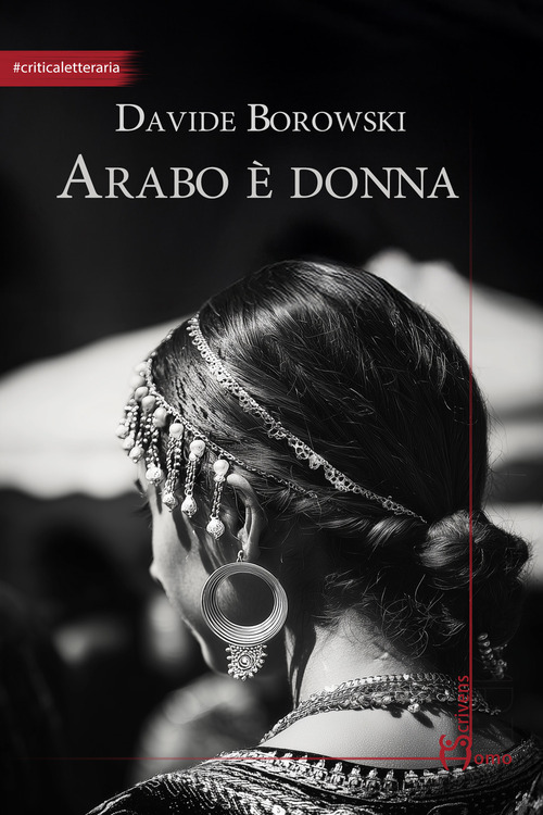 Arabo &egrave; donna. Sette poetesse raccontate col metodo della storia orale