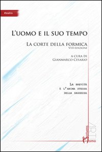 L'uomo e il suo tempo. La corte della formica 8&deg; edizione
