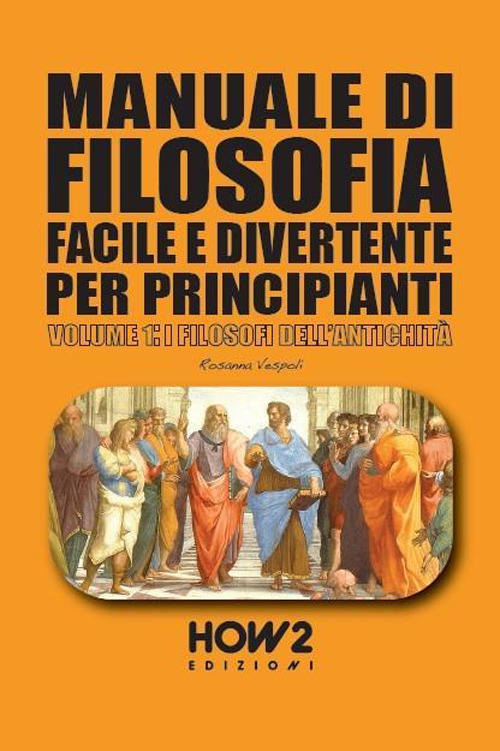 Manuale di filosofia facile e divertente per principianti