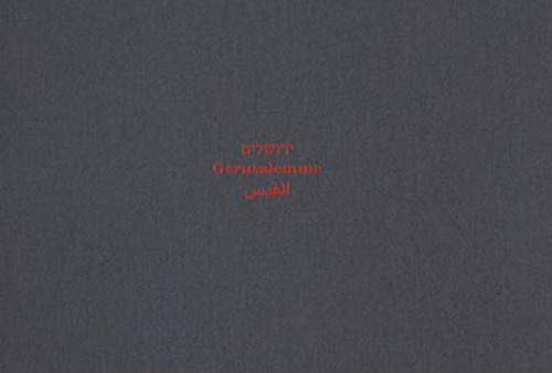 Gerusalemme fotografata. Immagini dell'archivio dell'École biblique et archéologique française di Gerusalemme 1870-1935