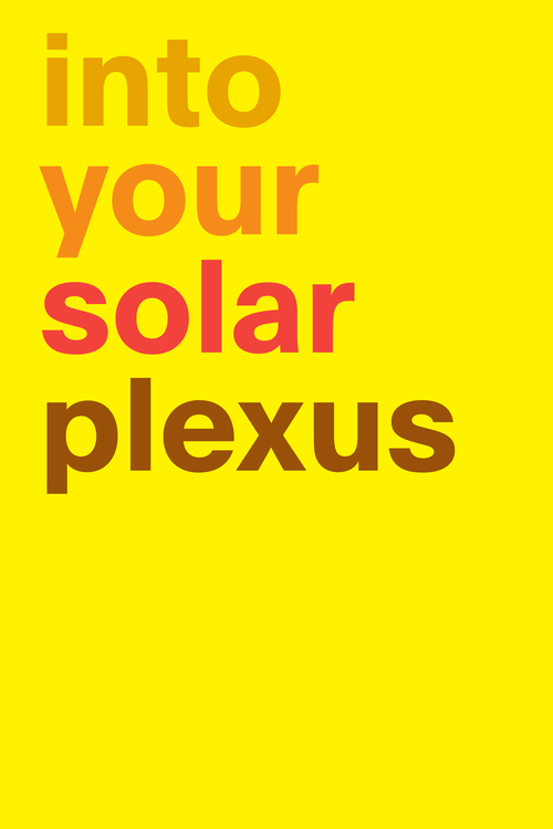 Into your solar plexus