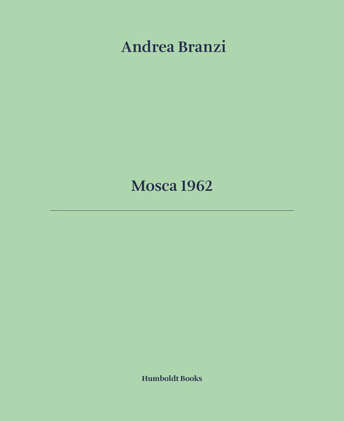 Mosca 1962. Ediz. italiana e inglese