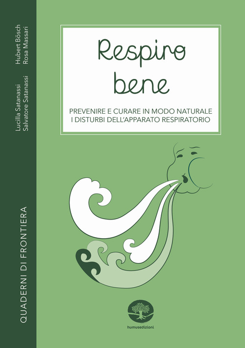 Respiro bene. Prevenire e curare in modo naturale i disturbi dell'apparato respiratorio