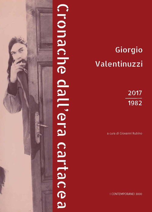 Giorgio Valentinuzzi. Cronache dall'era cartacea 2017-1982