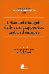 L'Asia nel triangolo delle crisi giapponese, araba ed europea