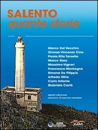 Salento quante storie. Autori selezionati attraverso il concorso omonimo