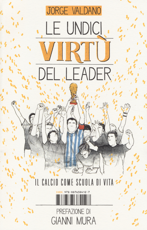 Le undici virtù del leader. Il calcio come scuola di vita